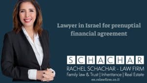 Lawyer in Israel for prenuptial financial agreement
